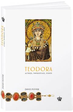 Teodora - Actrita, imparateasa, sfanta