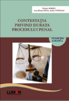 Contestatia privind durata procesului penal