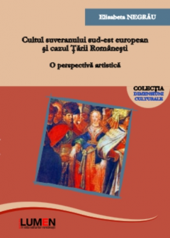 Cultul suveranului sud-est european si cazul Tarii Romanesti