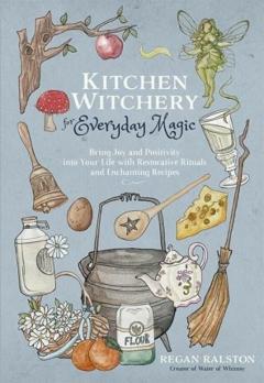 Kitchen Witchery for Everyday Magic