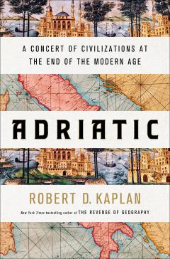 Adriatic: A Concert of Civilizations at the End of the Modern Age 