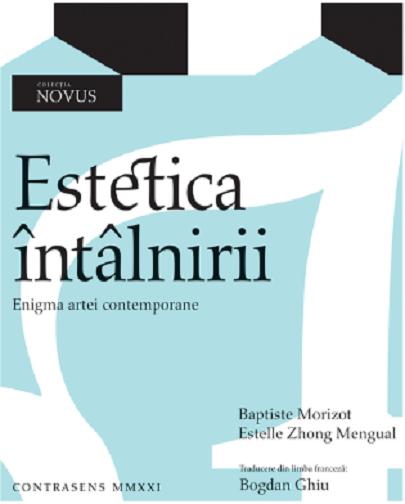 Estetica intalnirii - Enigma artei contemporane