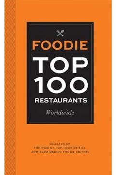 Foodie Top 100 Restaurants Worldwide