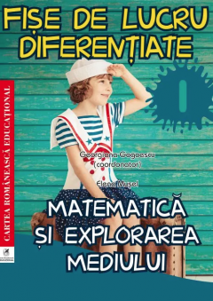 Fise de lucru diferentiate - Matematica si explorarea mediului - Auxiliar pentru clasa I