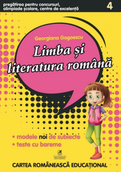 Auxiliar - Limba si literatura romana pentru clasa a IV-a - Pregatirea pentru concursuri, olimpiade scolare, centre de excelenta