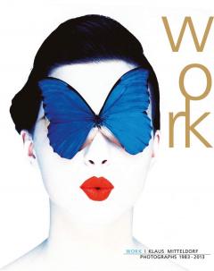 Work. Photographs 1983-2013 