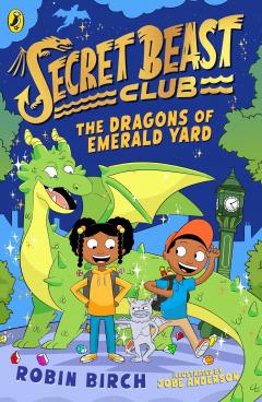 Secret Beast Club - The Dragons of Emerald Yard