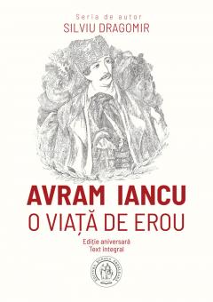 Avram Iancu - O viata de erou