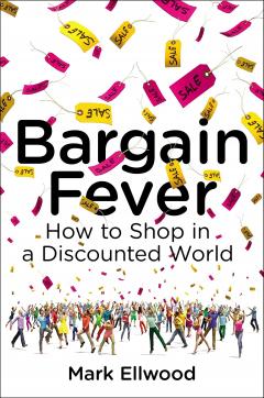 Bargain Fever: How to Shop in a Discounted World