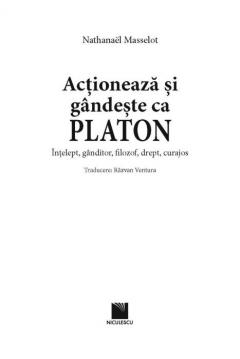 Actioneazt si gsndeste ca Platon