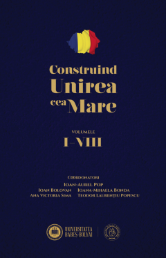 Construind Unirea cea Mare