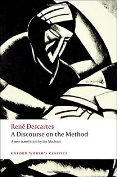 A Discourse On The Method Of Correctly Conducting One's Reason And Seeking Truth In The Sciences