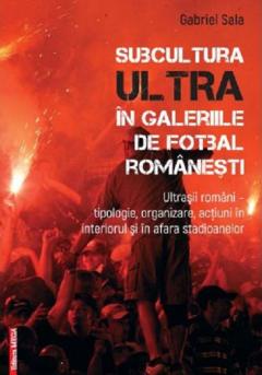 Subcultura ultra in galeriile de fotbal romanesti