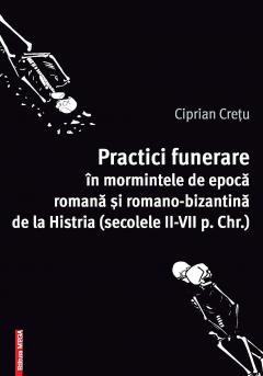 Practici funerare in mormintele de epoca romana si romano-bizantina de la Histria