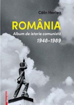 Romania - Album de istorie comunista 1948-1989