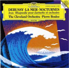 Debussy: La Mer / Nocturnes / Jeux / Rhapsodie Pour Clarinette Et Orchestre