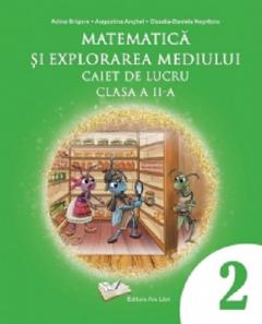 Matematica si explorarea mediului - Caiet de lucru - Clasa a II-a