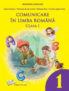 Comunicare in limba romana - Manual clasa I