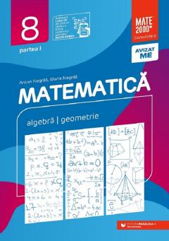 Matematica, algebra, geometrie - Clasa a VIII-a Partea 1 - Consolidare