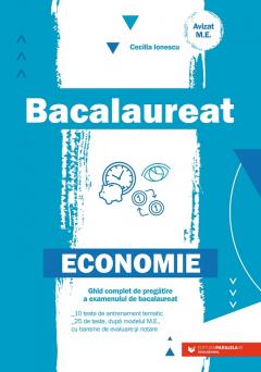 Bacalaureat. Economie. Ghid complet de pregatire a examenului de bacalaureat