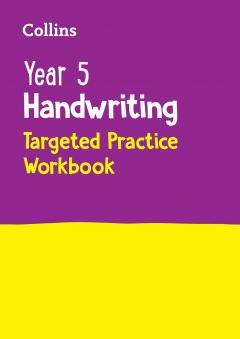 Year 5 Handwriting: Targeted Practice Workbook