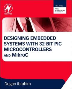 32 Bit Computer Systems Designing Embedded Systems with 32-Bit PIC Microcontrollers and MikroC ...