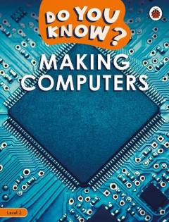 Do You Know? Level 2 - Making Computers