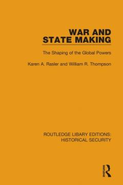 War and State Making - Karen A. Rasler, William R. Thompson