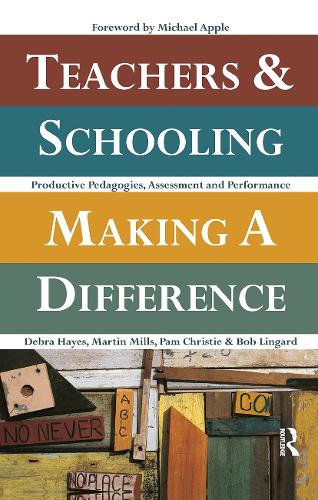 Teachers and Schooling Making A Difference - Debra Hayes, Martin Mills ...
