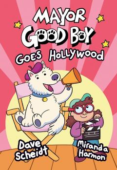 Mayor Good Boy Goes Hollywood - Dave Scheidt