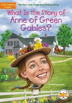 Coperta cărții What Is the Story of Anne of Green Gables?