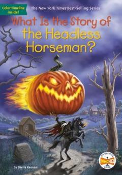 Coperta cărții What Is the Story of the Headless Horseman?
