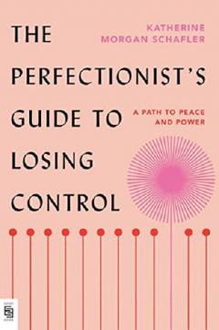 The Perfectionist's Guide to Losing Control