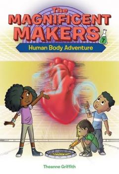 Magnificent Makers #7: Human Body Adventure