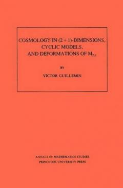 Cosmology in (2 + 1) -Dimensions, Cyclic Models, and Deformations of M2,1. (AM-121), Volume 121