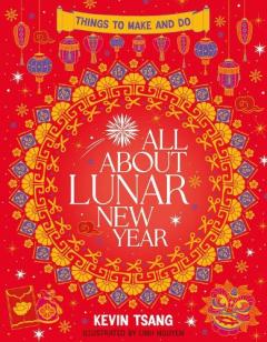Coperta cărții All About Lunar New Year: Things to Make and Do