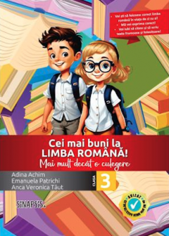 Cei mai buni la limba romana! Mai mult decat o culegere. Clasa a III-a