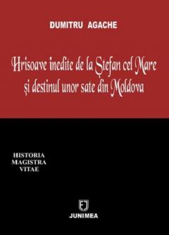Hrisoave inedite de la Stefan cel Mare si destinul unor sate din Moldova