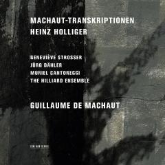 Heinz Holliger: Machaut Transcriptions