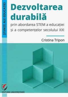 Dezvoltarea durabila prin abordarea STEM a educatiei si a competentelor secolului XXI