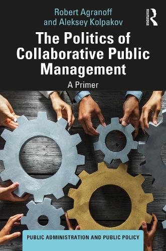 Politics of Collaborative Public Management - Robert Agranoff, USA ...