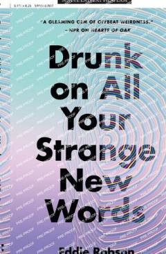 Coperta cărții Drunk on All Your Strange New Words