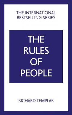 Rules of People: A personal code for getting the best from everyone