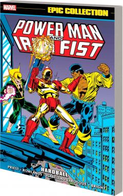 Power Man And Iron Fist Epic Collection: Hardball