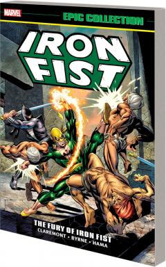 Iron Fist Epic Collection: The Fury Of Iron Fist