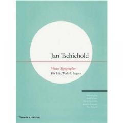 Jan Tschichold - Master Typographer: His Life, Work & Legacy: His Life, Work and Legacy Cees W.De Jong, Alston W. Purvis