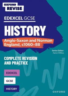 Coperta cărții Oxford Revise: GCSE Edexcel History: Anglo-Saxon and Norman England, c1060-88