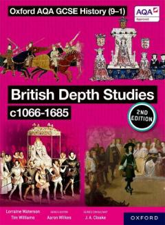 Coperta cărții Oxford AQA GCSE History (9-1): British Depth Studies c1066-1685 Student Book Second Edition