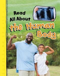 READ ALL ABOUT THE HUMAN BODY