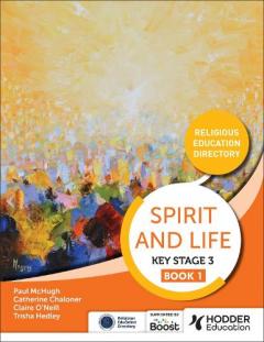 Coperta cărții Spirit and Life: Religious Education Curriculum Directory for Catholic Schools Key Stage 3 Book 1